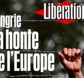 "Ουγγαρία, η ντροπή της Ευρώπης" - Ξεμπρόστιασε η Liberation τη στάση της για τους μετανάστες