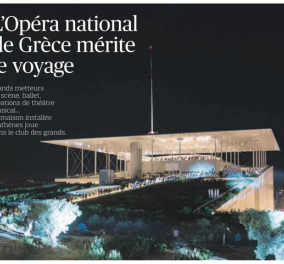 Εθνική Λυρική Σκηνή: Έπαινοι από την Le Figaro - «Η Αθήνα βάζει πλώρη για την όπερα του μέλλοντος»